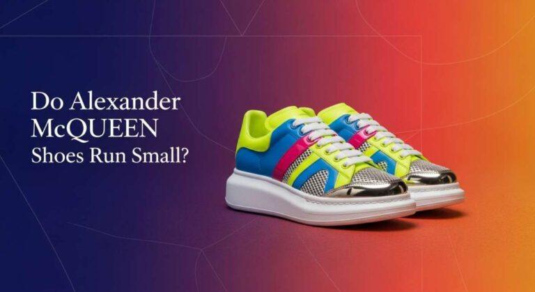 Do Alexander McQueen Shoes Run Small