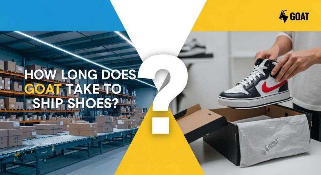 How Long Does Goat Take to Ship Shoes