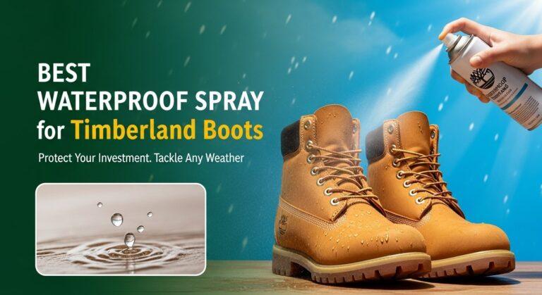 Best Waterproof Spray for Timberland Boots