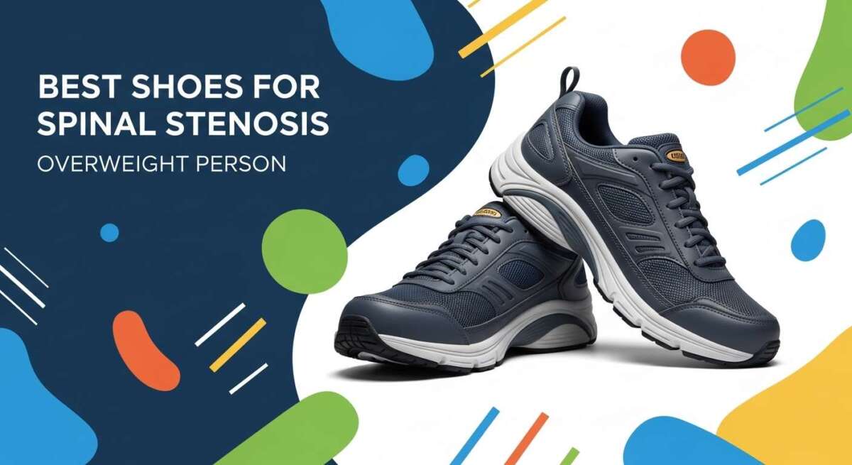 Best Shoes for Spinal Stenosis Overweight Person