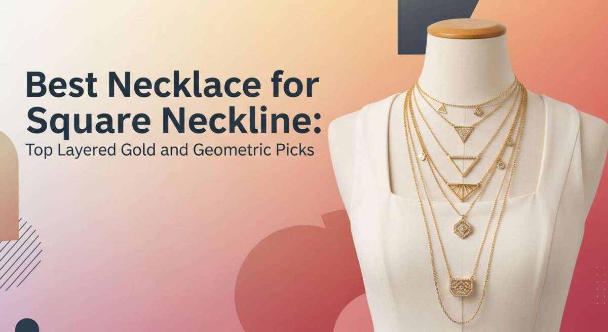 Best Necklace for Square Neckline