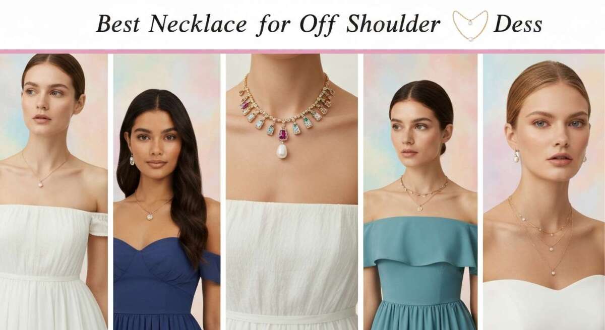 Best Necklace for Off the Shoulder Dress