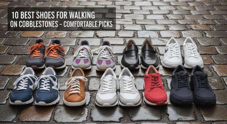 Best Shoes for Walking on Cobblestones