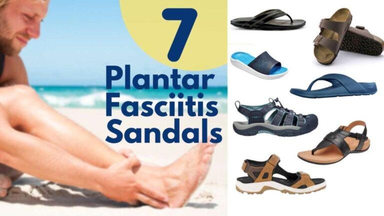 What Are The Best Sandals For Plantar Fasciitis