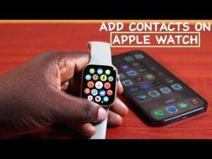 How To Add Contacts To Apple Watch